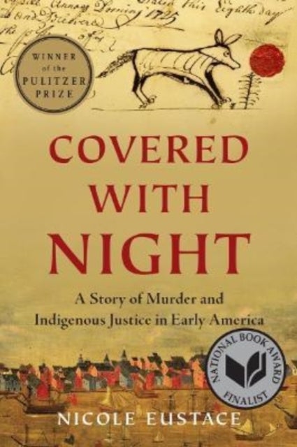 Covered with Night – A Story of Murder and Indigenous Justice in Early America - A Story of Murder and Indigenous Justice in Early America