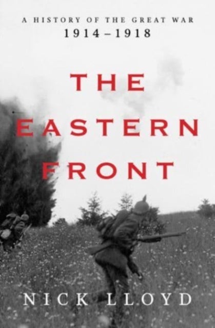 Eastern Front - A History of the Great War, 1914-1918