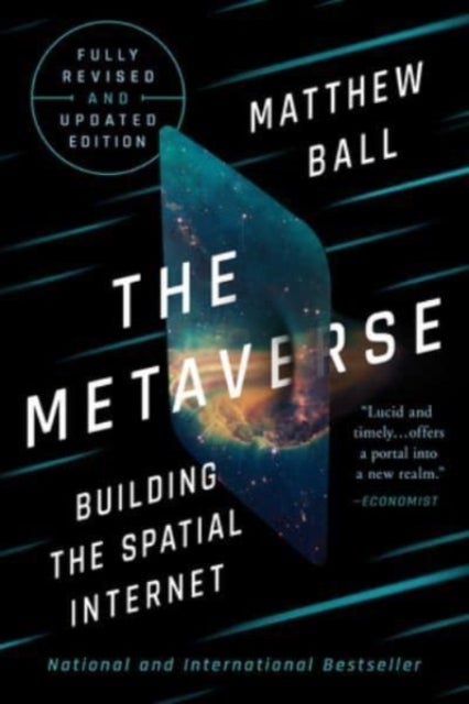 The Metaverse - Fully Revised and Updated Edition: Building the Spatial Internet