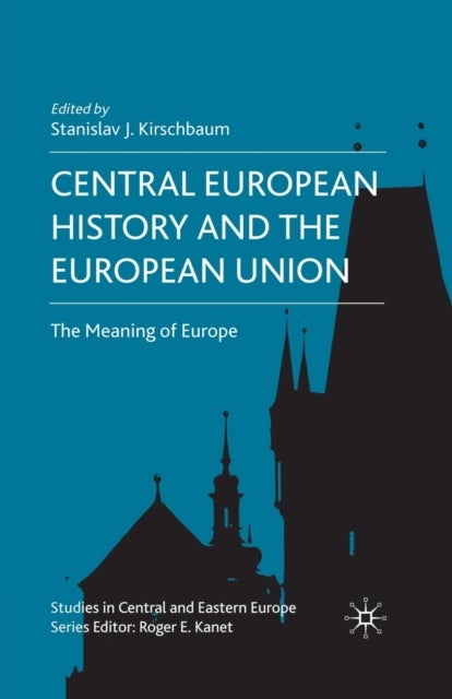 Central European History and the European Union - The Meaning of Europe