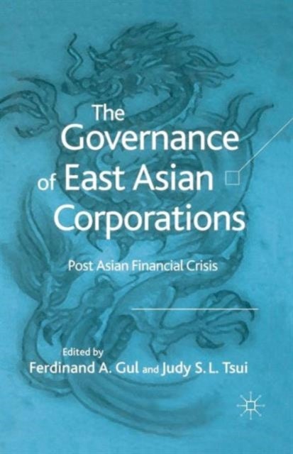 The Governance of East Asian Corporations - Post Asian Financial Crisis