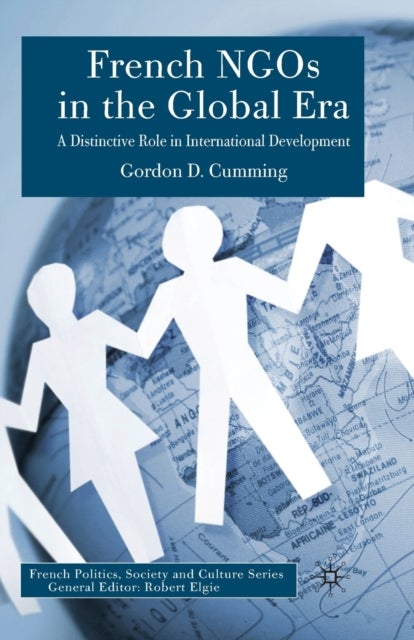 French NGOs in the Global Era - A Distinctive Role in International Development