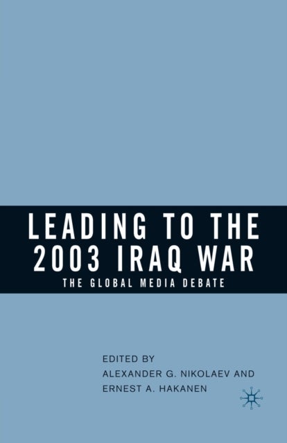 Leading to the 2003 Iraq War - The Global Media Debate