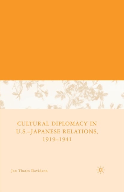 Cultural Diplomacy in U.S.-Japanese Relations, 1919-1941