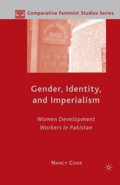 Gender, Identity, and Imperialism - Women Development Workers in Pakistan