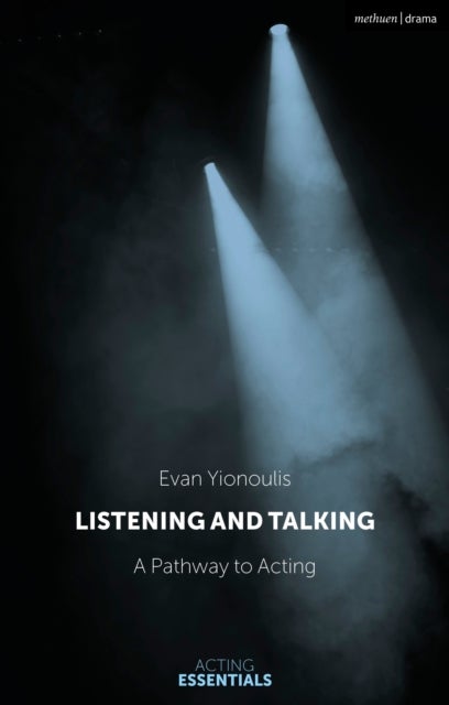 Listening and Talking - A Pathway to Acting