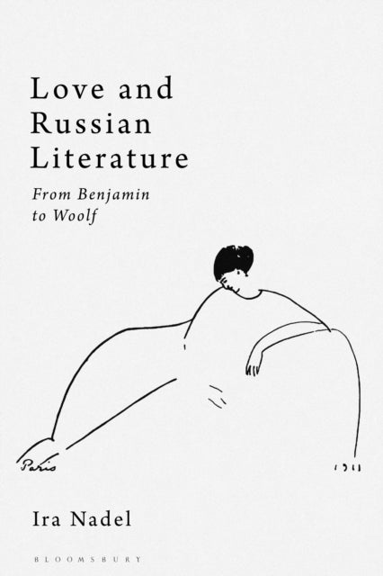 Love and Russian Literature - From Benjamin to Woolf