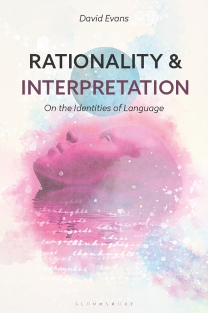 Rationality and Interpretation - On the Identities of Language