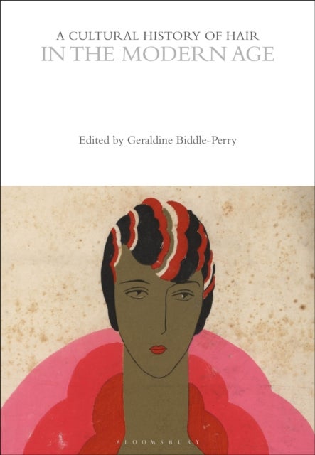 Cultural History of Hair in the Modern Age