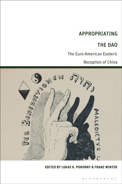 Appropriating the Dao - The Euro-American Esoteric Reception of China