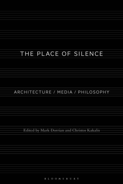 The Place of Silence - Architecture / Media / Philosophy