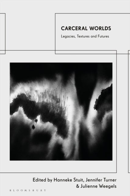Carceral Worlds - Legacies, Textures and Futures
