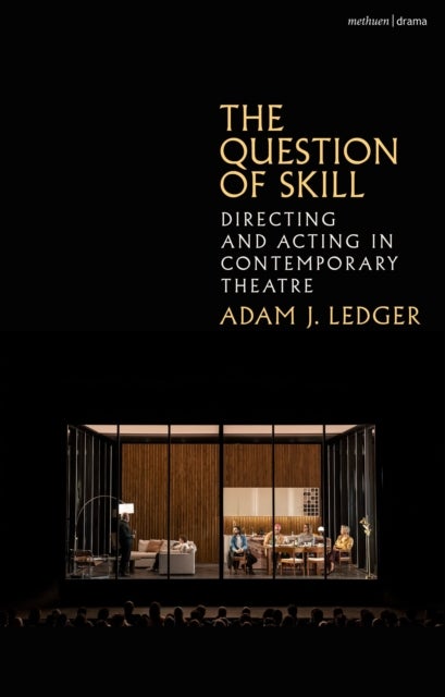 The Question of Skill - Directing and Acting in Contemporary Theatre