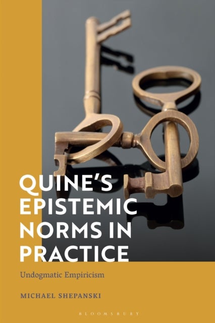 Quine¿s Epistemic Norms in Practice - Undogmatic Empiricism