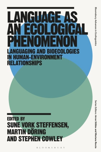Language as an Ecological Phenomenon - Languaging and Bioecologies in Human-Environment Relationships