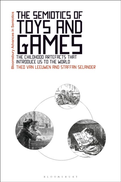Semiotics of Toys and Games - The Childhood Artefacts that Introduce Us to the World