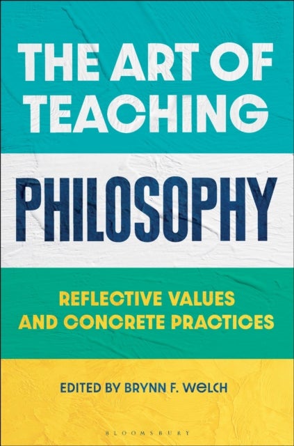 The Art of Teaching Philosophy - Reflective Values and Concrete Practices