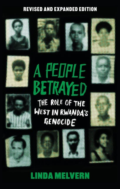 People Betrayed - The Role of the West in Rwanda's Genocide, Revised and Expanded Edition
