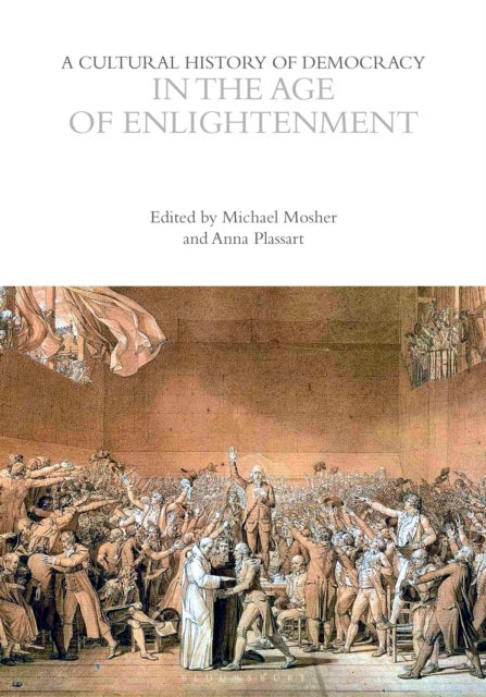A Cultural History of Democracy in the Age of Enlightenment