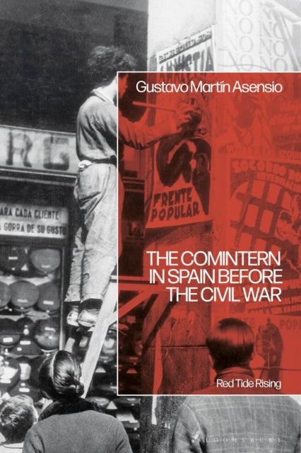 Comintern in Spain before the Civil War - Red Tide Rising