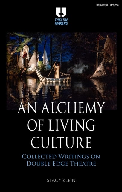 Alchemy of Living Culture - Collected Writings on Double Edge Theatre