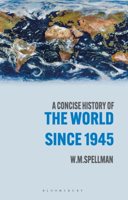 A Concise History of the World Since 1945 - States and Peoples