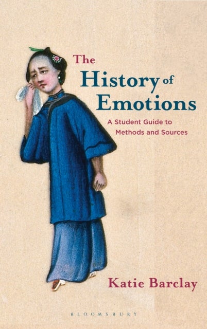 History of Emotions - A Student Guide to Methods and Sources