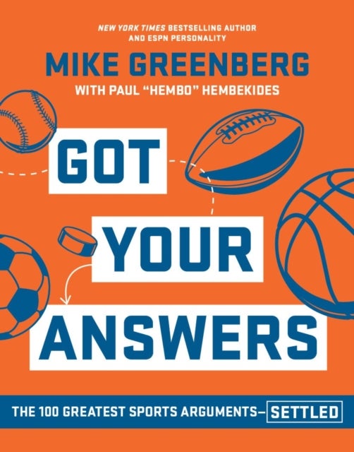 Got Your Answers - The 100 Greatest Sports Arguments Settled