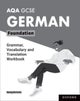 AQA GCSE German: AQA GCSE German Foundation Grammar, Vocabulary and Translation Workbooks