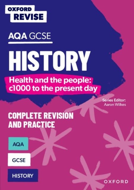 Oxford Revise: AQA GCSE History: Britain: Health and the people: c1000 to the present day - For the 2027 Exams