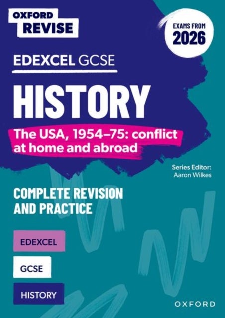 Oxford Revise: Edexcel GCSE History: The USA, 1954-75: conflict at home and abroad Complete Revision and Practice (Exams from 2026) - For the 2027 Exams