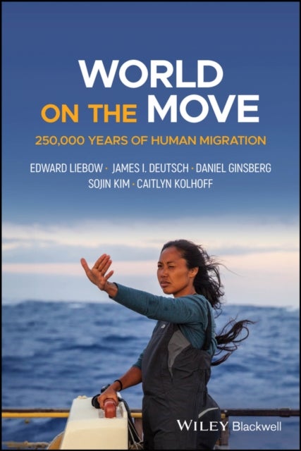 World on the Move – 250,000 Years of Human Migration - 250,000 Years of Human Migration