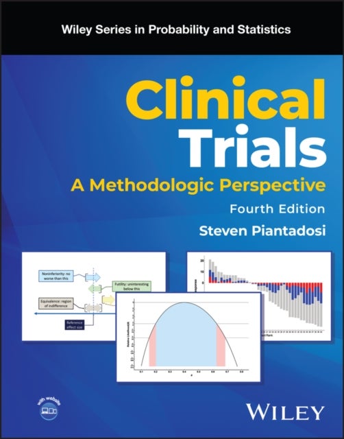 Clinical Trials – A Methodologic Perspective, 4th Edition - A Methodologic Perspective