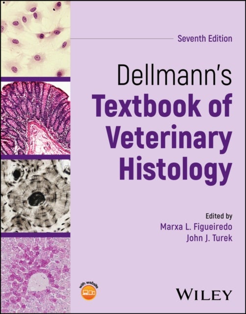 Dellmann′s Textbook of Veterinary Histology, Seven th Edition