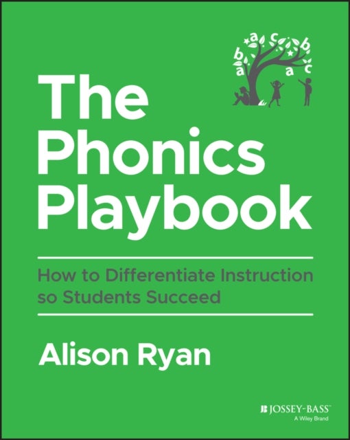 The Phonics Playbook – How to Differentiate Instruction So Students Succeed - How to Differentiate Instruction So Students Succeed