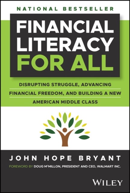 Financial Literacy for All – Disrupting Struggle, Advancing Financial Freedom, and Building a New American Middle Class - Disrupting Struggle, Advancing Financial Freedom, and Building a New American Middle Class