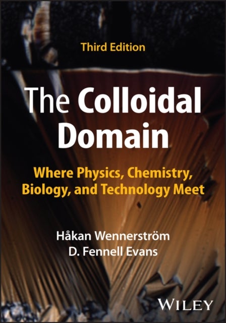 The Colloidal Domain: Where Physics, Chemistry, Bi ology, and Technology Meet, Third Edition