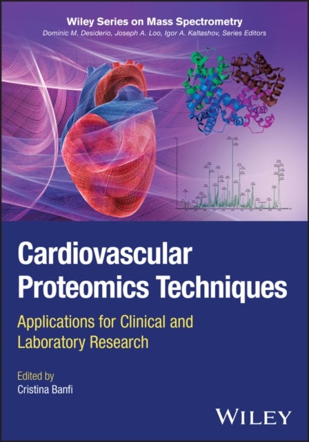 Cardiovascular Proteomics Techniques: Applications  for Clinical and Laboratory Research - Applications for Clinical and Laboratory Research