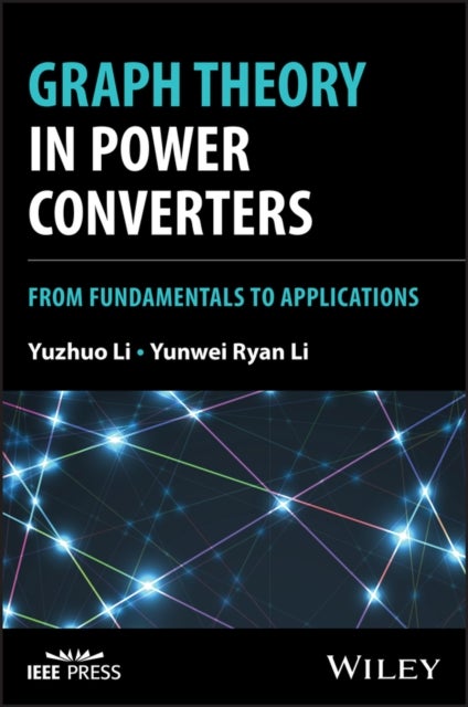 Graph Theory in Power Converters - From Fundamentals to Applications