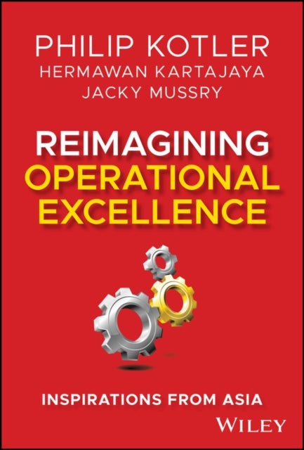 Reimagining Operational Excellence – Inspirations from Asia - Inspirations from Asia