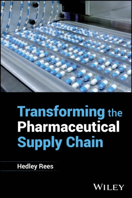 Transforming the Pharmaceutical Supply Chain