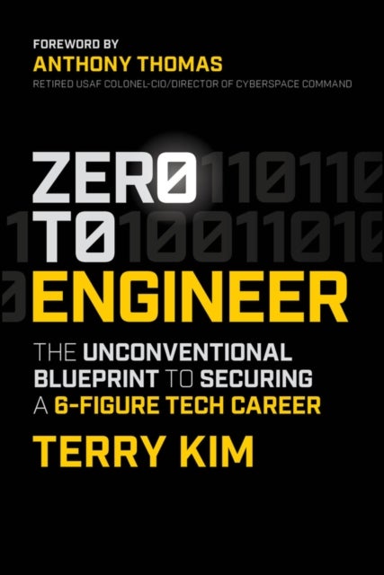 Zero to Engineer – The Unconventional Blueprint to  Securing a 6–Figure IT Career - The Unconventional Blueprint to Securing a 6-Figure Tech Career