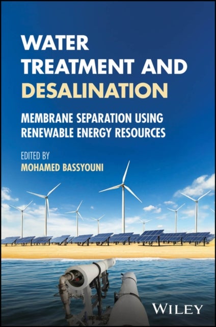 Water Treatment and Desalination - Membrane Separation using Renewable Energy Resources