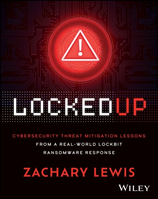 Locked Up - Cybersecurity Threat Mitigation Lessons from A Real-World LockBit Ransomware Response