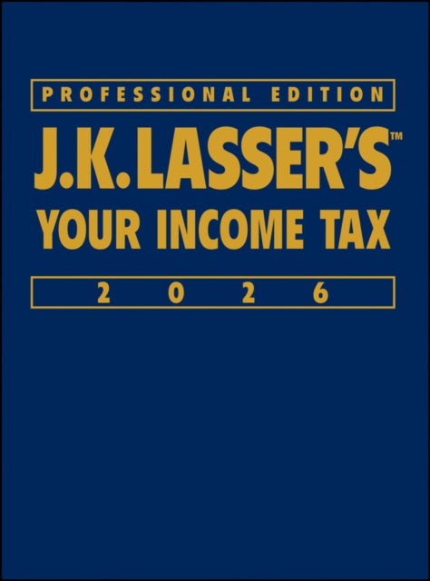 J.K. Lasser's Your Income Tax 2026, Professional E dition