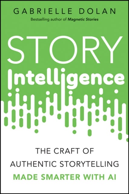 Story Intelligence - The Craft of Authentic Storytelling, Made Smarter with AI