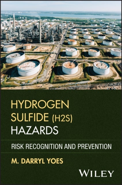 Hydrogen Sulfide (H2S) Hazards: Risk Recognition a nd Prevention - Risk Recognition and Prevention