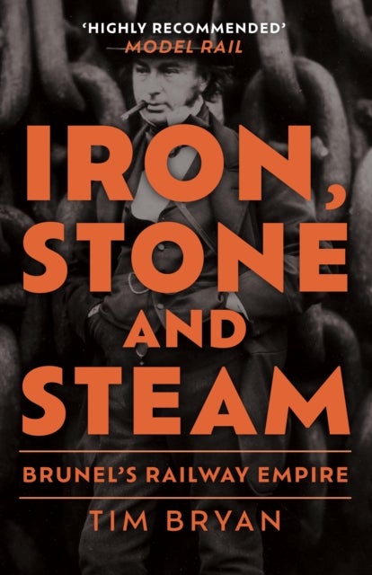 Iron, Stone and Steam - Brunel's Railway Empire