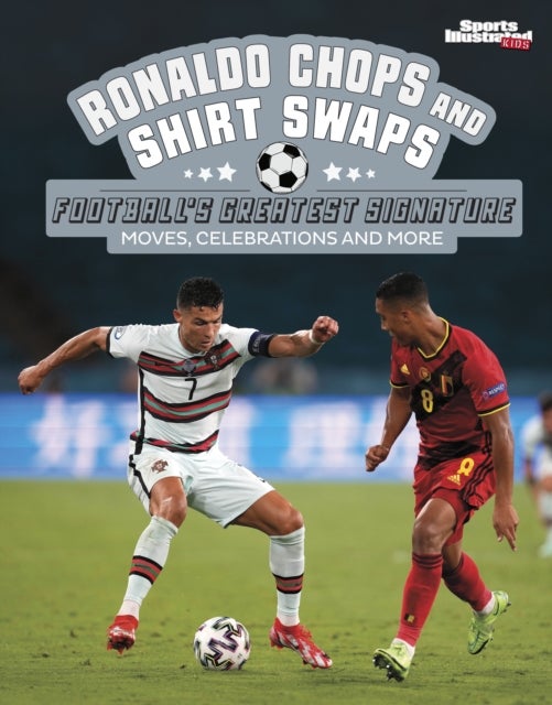 Ronaldo Chops and Shirt Swaps - Football's Greatest Signature Moves, Celebrations and More