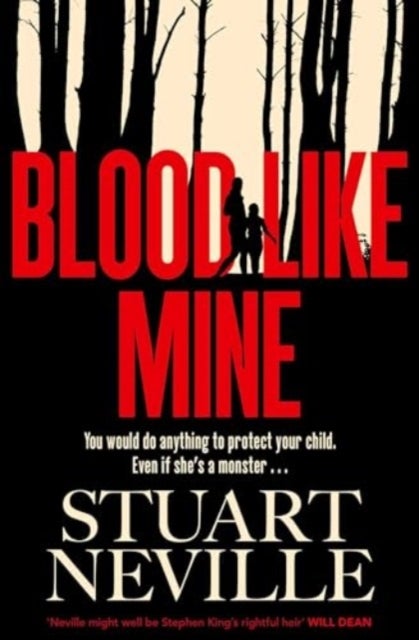 Blood Like Mine - The book everyone is devouring. 'Neville might well be Stephen King's rightful heir' (Will Dean)